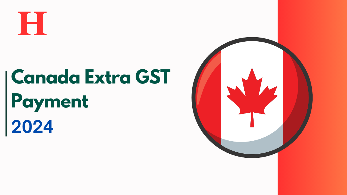 Canada Extra GST Payment 2025, Check Amount, Dates and Eligibility