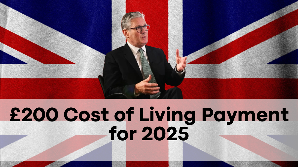 £200 Cost of Living Payment for 2025: How to Claim Your Support Today