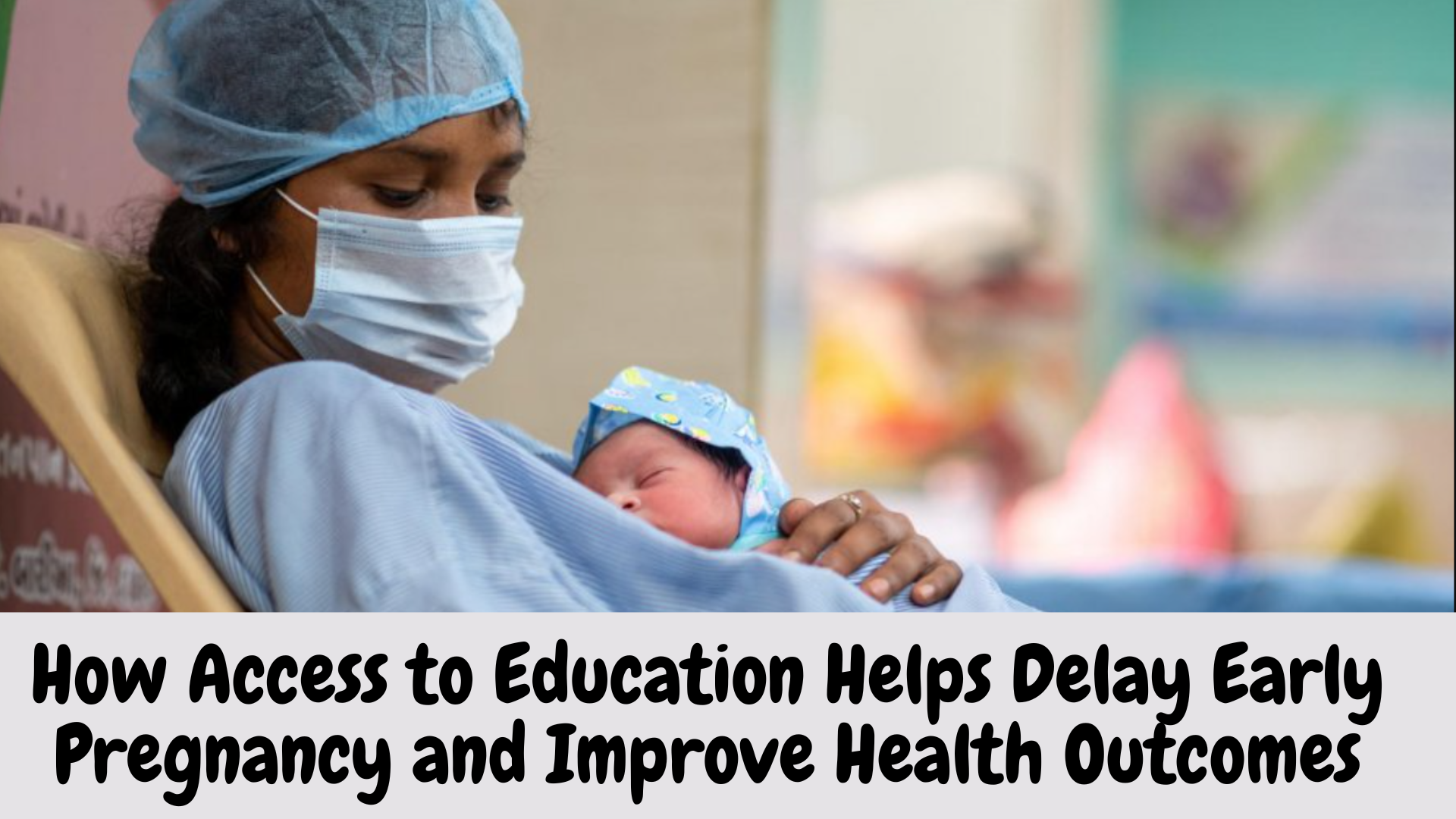 How Access to Education Helps Delay Early Pregnancy and Improve Health Outcomes